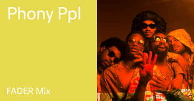 Listen to a new FADER Mix by Phony Ppl
