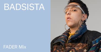 Listen to a new FADER Mix by BADSISTA