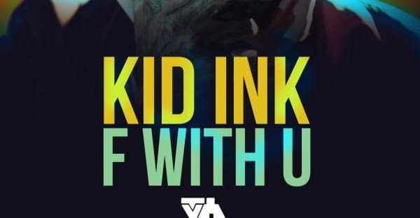 Kid Ink And Ty Dolla Ign Come Together On F With U The Fader