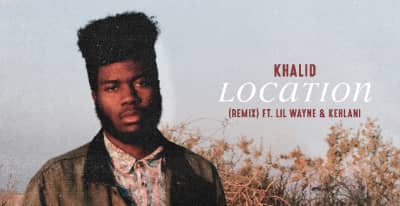 Lil Wayne And Kehlani Join Khalid For The “Location” Remix