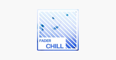 Introducing the FADER Chill playlist