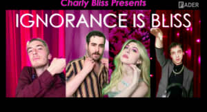 Digital FORT: Watch the second season of Charly Bliss’s reality show Ignorance Is Bliss