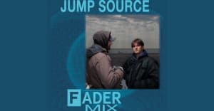 Listen to a new FADER Mix by Jump Source