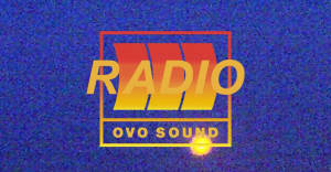 Listen To Episode 47 Of OVO Sound Radio