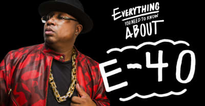 Everything You Need To Know About E-40