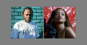 The Story Behind The Kendrick Lamar And Rihanna Collaboration “LOYALTY.”