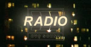 Listen To Episode 52 Of OVO Sound Radio