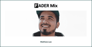 FADER Mix: Matthew Law