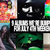 9 albums on our July 4 weekend playlist