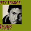 FADER Mix: Safety Trance