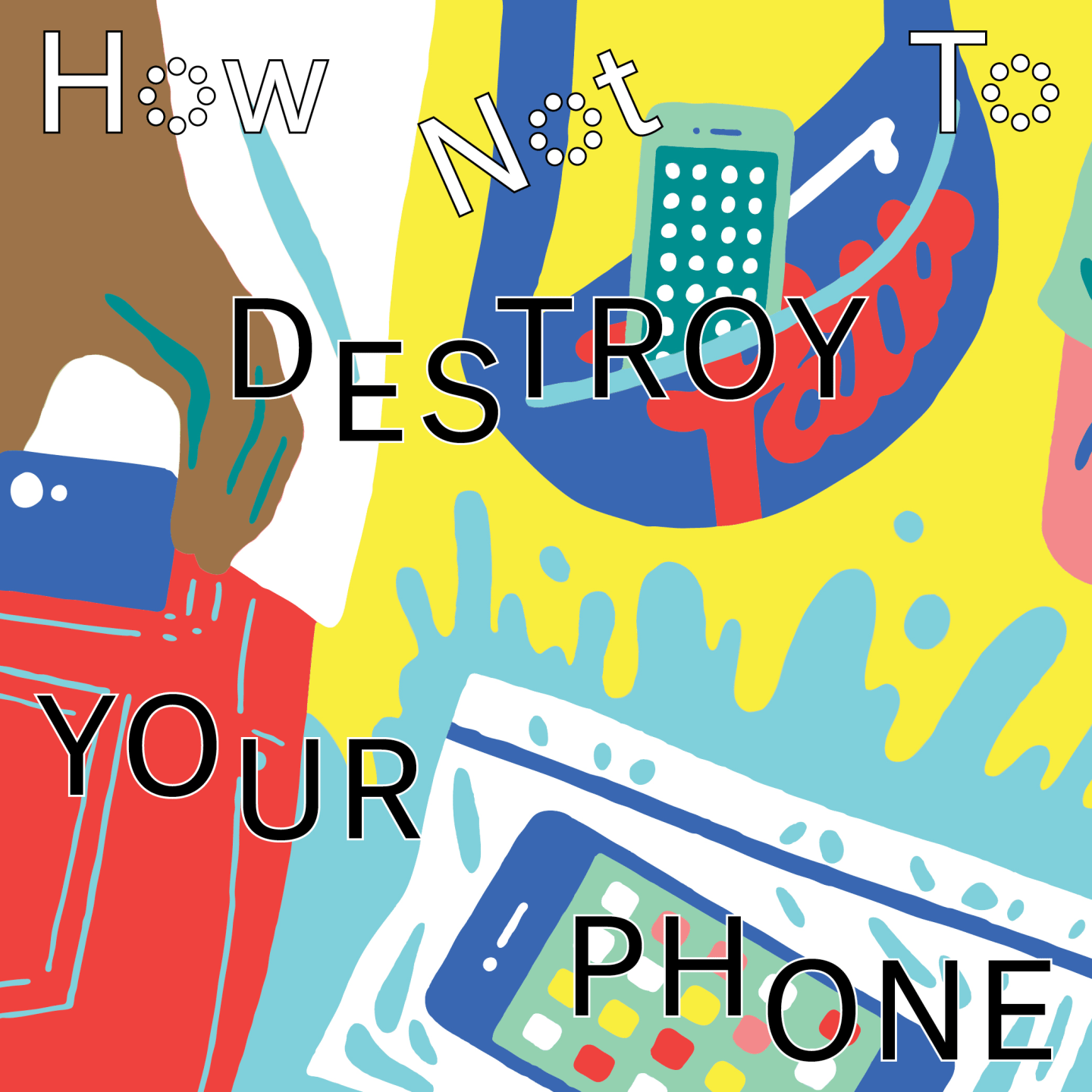 How Not To Destroy Your Phone