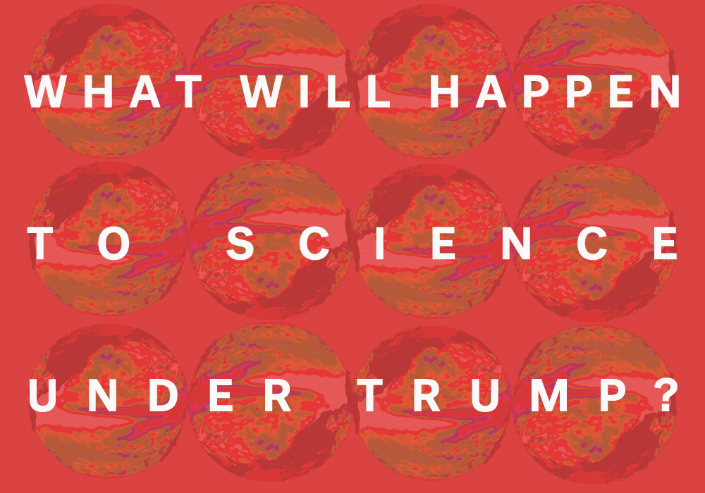 5 Scientists On Their Worst Trump Fears
