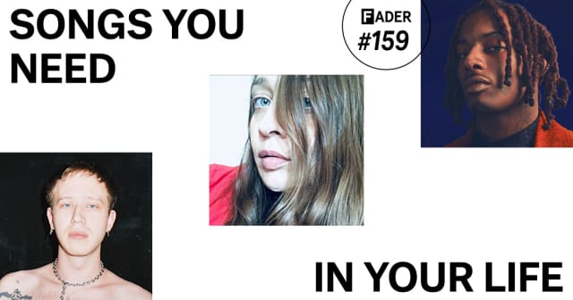 10 Songs You Need In Your Life This Week The Fader