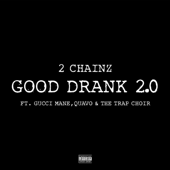 2 chainz good drank 2.0 hulkshare