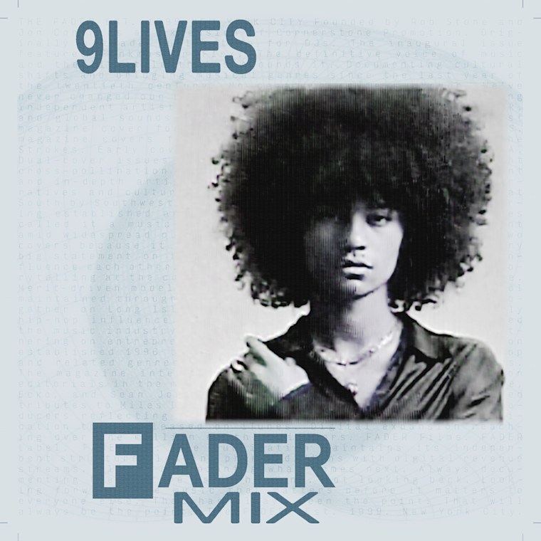 Listen to a new FADER Mix by 9lives