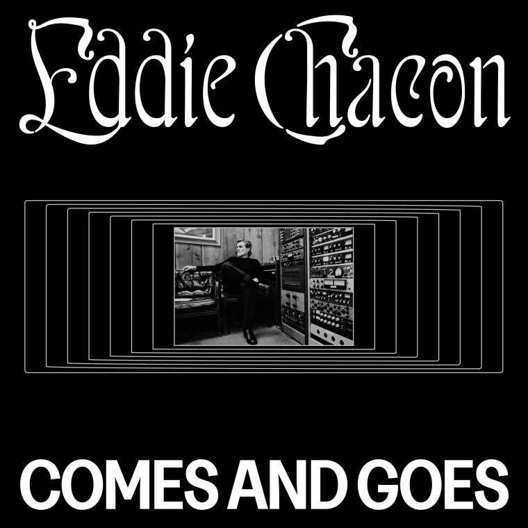 Eddie Chacon shares new song/video “Comes and Goes”