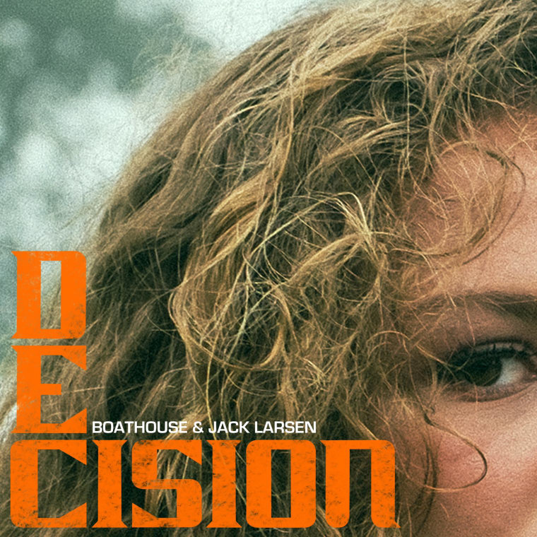 Listen to BoatHouse and Jack Larsen’s “Decision”