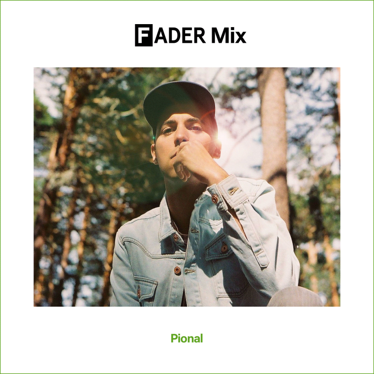 FADER Mix: Pional | The FADER