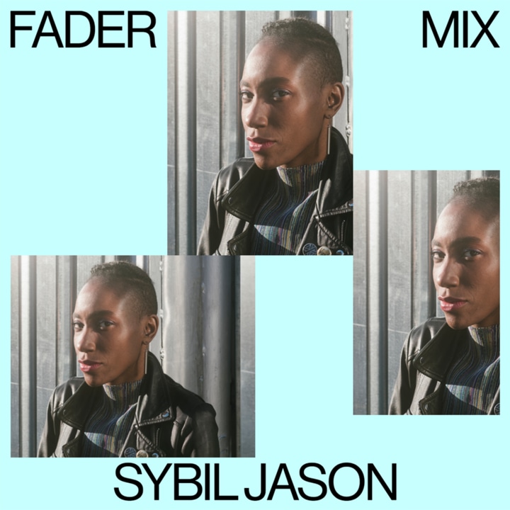 FADER Mix: Sybil Jason