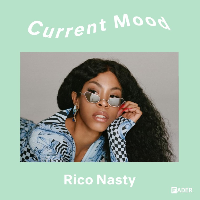 CURRENT MOOD: Get nasty with Rico Nasty’s Nasty Mix