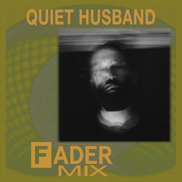 Listen to a new FADER Mix by Quiet Husband