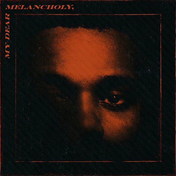 The Weeknd’s new record <i>My Dear Melancholy</i> is here