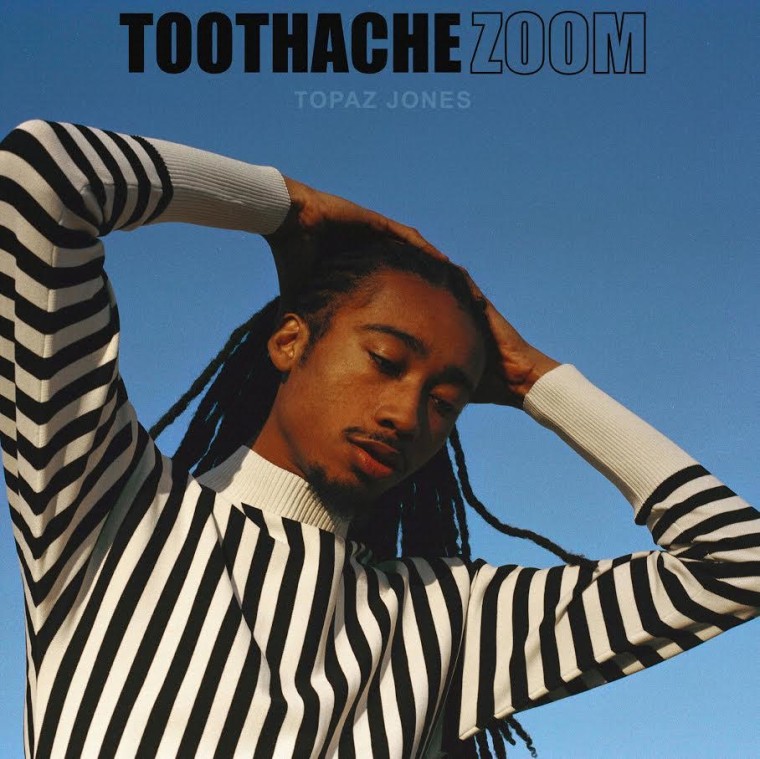 Topaz Jones shows off his range on “Toothache” and “Zoom”