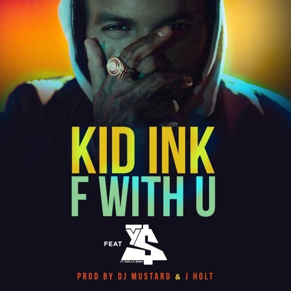 Kid Ink And Ty Dolla $ign Come Together On “F With U”